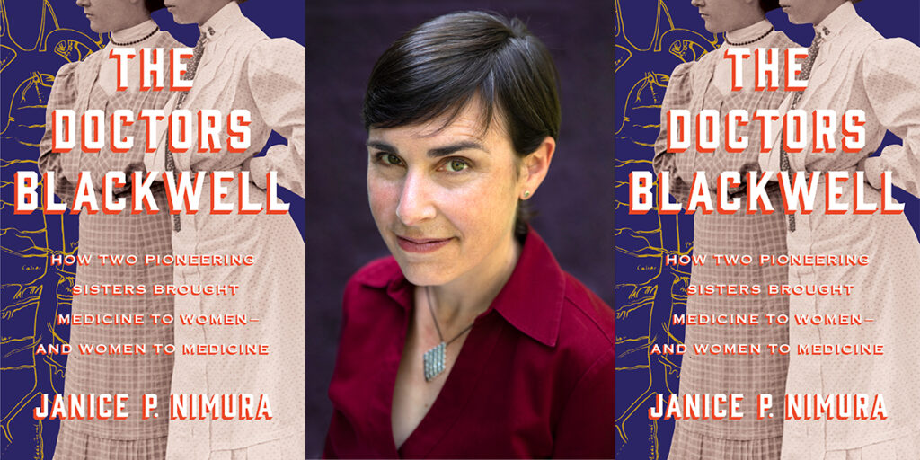 Author Janice P. Nimura and her book "The Doctors Blackwell."